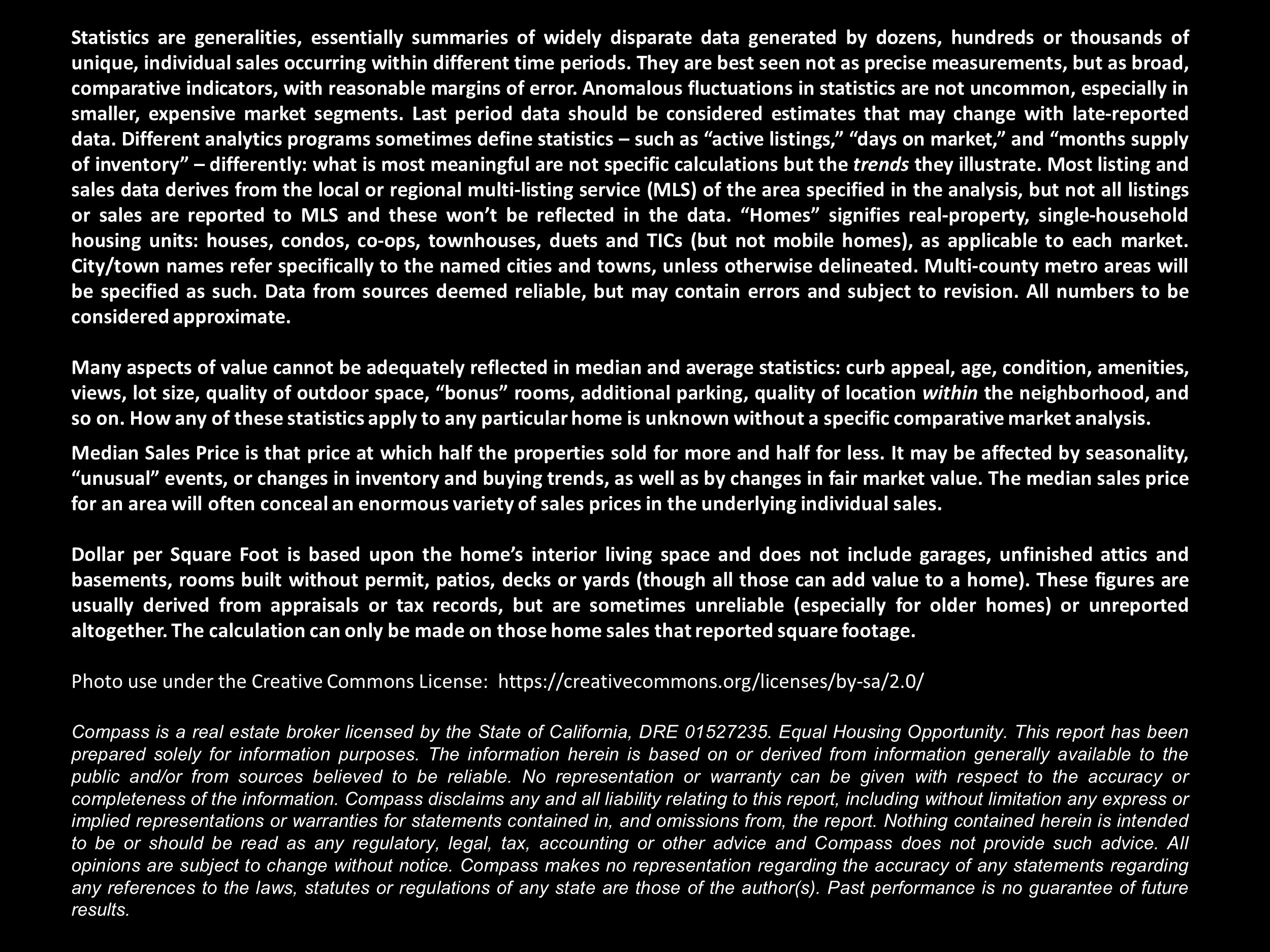 Statistics are generalities, essentially summaries of widely disparate data generated by dozens, hundreds or thousands of unique, individual sales occurring within different time periods.